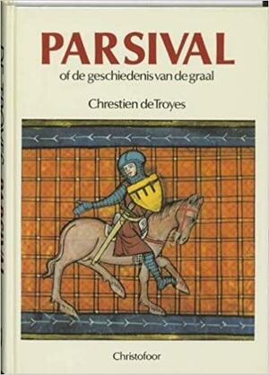 Parsival of de geschiedenis van de graal by Chrétien de Troyes