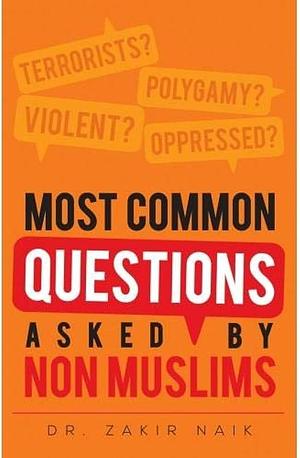 Most Common Questions Asked by Non Muslims by Zakir Naik