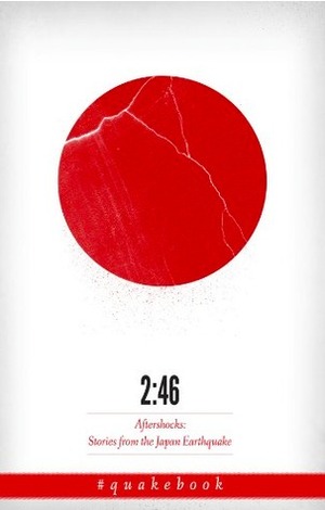 2 46 - Aftershocks Stories from the Japan Earthquake by Patrick Sherriff