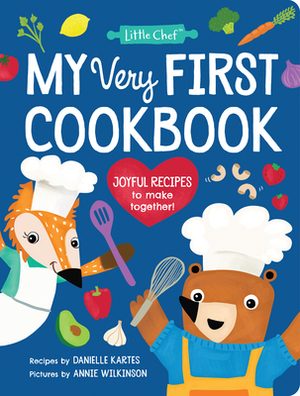 My Very First Cookbook: Joyful Recipes to Make Together! by Danielle Kartes