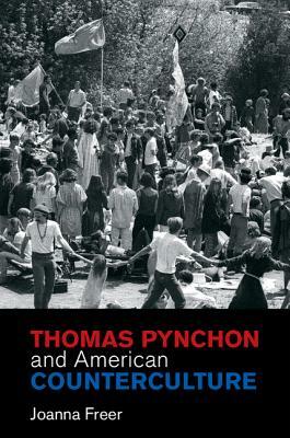 Thomas Pynchon and American Counterculture by Joanna Freer