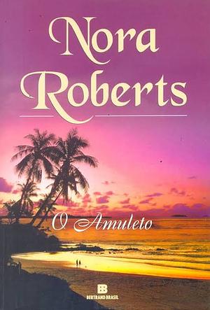 O amuleto by Nora Roberts