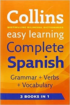 Easy Learning Complete Spanish Grammar, Verbs and Vocabulary (3 books in 1) (Collins Easy Learning Spanish) by Collins