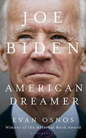 Joe Biden: American Dreamer by Evan Osnos