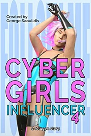 Cyber Girls: Influencer 4 by George Saoulidis