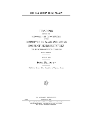 2001 tax return filing season by United State Congress, United States House of Representatives, Committee on Ways and Means (house)