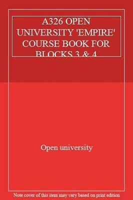 A326 Empire: 1492 - 1975: Block 3 and Block Four by Lotte Hughes, Bernard Waites, Paul Lawrence, Donna Loftus, Robin Mackie, Clive Emsley, Karl Hack