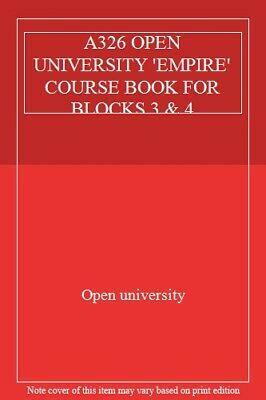 A326 Empire: 1492 - 1975: Block 3 and Block Four by Clive Emsley, Donna Loftus, Lotte Hughes, Karl Hack, Bernard Waites, Paul Lawrence, Robin Mackie