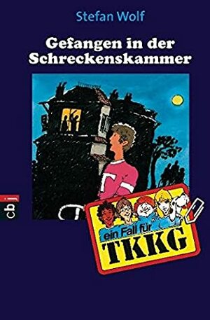 Gefangen in der Schreckenskammer by Stefan Wolf