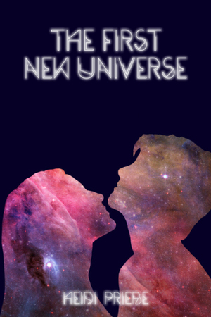 The First New Universe by Heidi Priebe