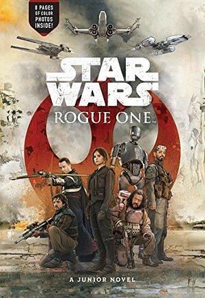 Rogue One Junior Novel: A Junior Novel by Matt Forbeck, Matt Forbeck