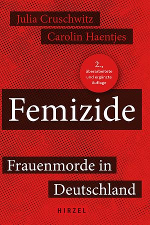 Femizide  by Carolin Haentjes, Julia Cruschwitz