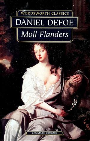 The Fortunes and Misfortunes of the Famous Moll Flanders by Daniel Defoe