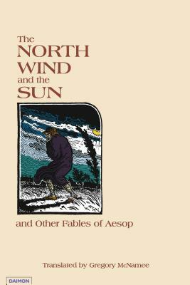 The North Wind and the Sun: And Other Fables of Aesop by Gregory McNamee