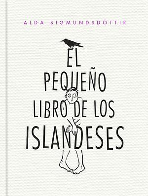 El pequeño libro de los islandeses by Alda Sigmundsdóttir