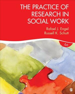 The Practice of Research in Social Work by Russell K. Schutt, Rafael J. Engel