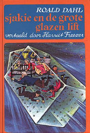 Sjakie en de Grote Glazen Lift by Roald Dahl