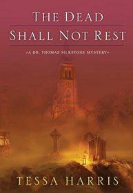 The Dead Shall Not Rest by K.W. Jeter, Tessa Harris