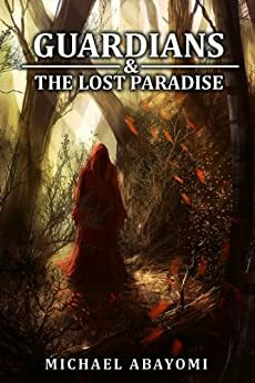 Guardians & The Lost Paradise by Michael Abayomi