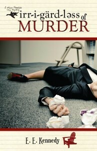 Irregardless of Murder by Ellen Edwards Kennedy, E.E. Kennedy