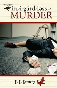 Irregardless of Murder by E.E. Kennedy, Ellen Edwards Kennedy