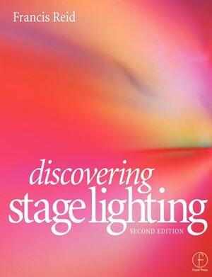 Discovering Stage Lighting by Francis Reid