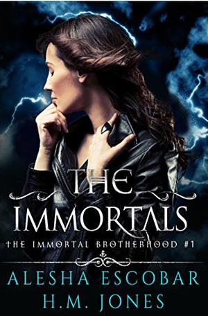 The Immortals by Alesha Escobar, H. M. Jones