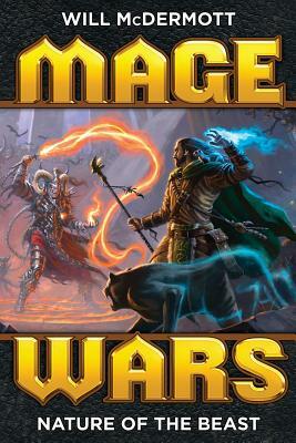 Mage Wars: Nature of the Beast by Will McDermott