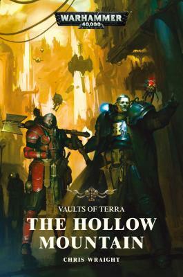 Vaults of Terra: The Hollow Mountain by Chris Wraight