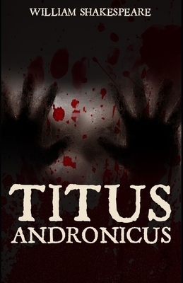 Titus Andronicus Illustrated by William Shakespeare