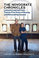 The Novogratz Chronicles: Lessons Learned from Twenty-Five Years of Buying and Renovating Houses by Cortney Novogratz, Robert Novogratz