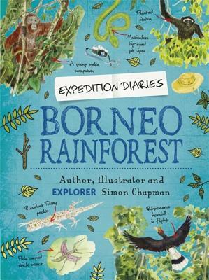 Expedition Diaries: Borneo Rainforest by Simon Chapman