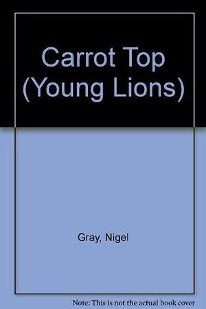 Carrot Top by Nigel Gray