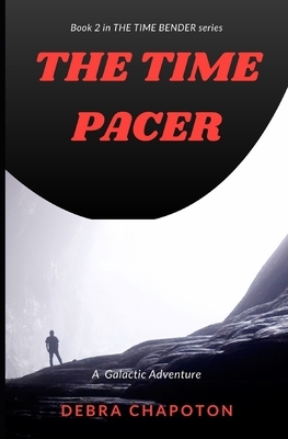 The Time Pacer: An Alien Teen Fantasy Adventure by Debra Chapoton
