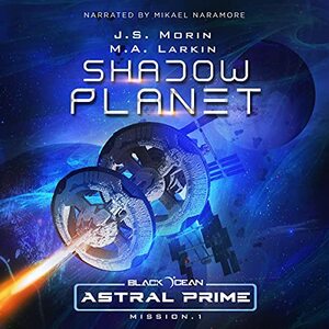 Shadow Planet by M.A. Larkin, J.S. Morin