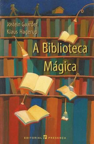 A Biblioteca Mágica by Jostein Gaarder, Klaus Hagerup