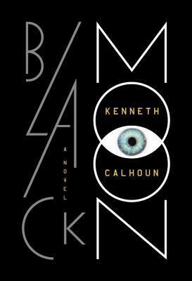 Black Moon by Kenneth Calhoun