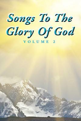 Songs to the Glory of God Volume II by Gary, Larry Turner
