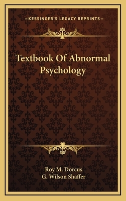 Textbook Of Abnormal Psychology by Roy M. Dorcus