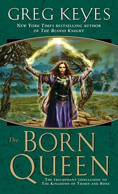 The Born Queen by Greg Keyes
