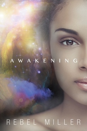 Awakening: Book One of Kira's Story by Rebel Miller