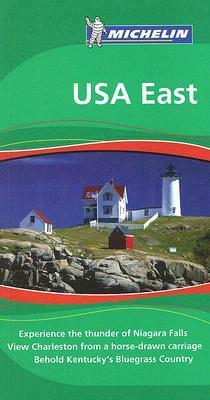 Michelin Green Guide: USA East by Cynthia Clayton Ochterbeck, Jonathan P. Gilbert, Margaret Littman