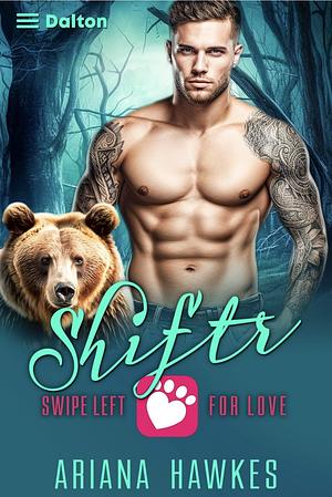 Shiftr: Swipe Left for Love 15: Dalton by Ariana Hawkes