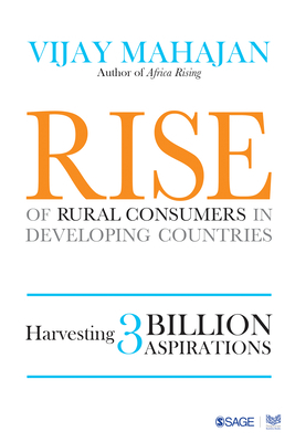 Rise of Rural Consumers in Developing Countries: Harvesting 3 Billion Aspirations by Vijay Mahajan