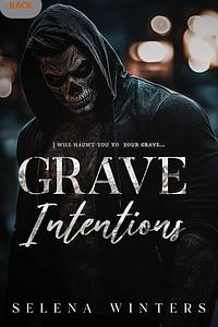 Grave Intentions: A Dark Taboo Romance  by Selena Winters