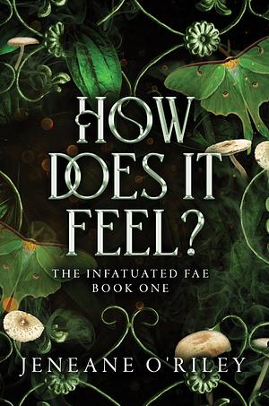How does it feel? by Jeneane O'Riley