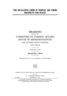 The escalating crisis in Darfur: are there prospects for peace? by United Stat Congress, Committee on Foreign Affairs (house), United States House of Representatives