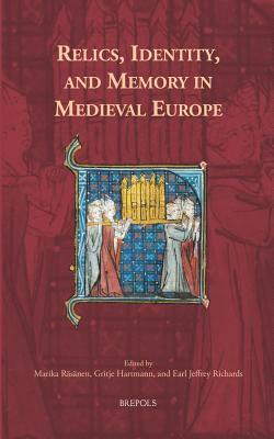 Relics, Identity, and Memory in Medieval Europe by 
