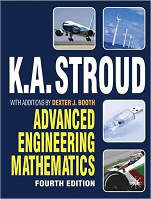 Advanced Engineering Mathematics by K.A. Stroud, Dexter J. Booth