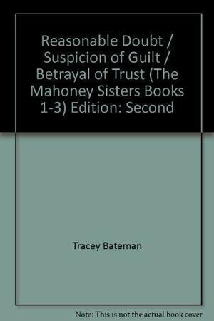 Reasonable Doubt / Suspicion Of Guilt / Betrayal Of Trust by Tracey Victoria Bateman, Tracey Bateman